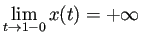 $ \dsp\lim_{t\to 1-0}x(t)=+\infty$