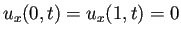 $\displaystyle u_x(0,t)=u_x(1,t)=0$