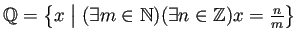 $ \mathbb{Q}=\left\{x\relmiddle\vert(\exists m\in\mathbb{N})(\exists n\in\mathbb{Z})
x=\frac{n}{m}\right\}$