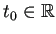 $ t_0\in\mathbb{R}$