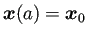 $\displaystyle \bm{x}(a)=\bm{x}_0$
