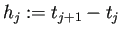 $\displaystyle h_j:=t_{j+1}-t_j
$