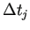 $ \Delta t_j$