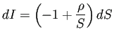 $\displaystyle \D I=\left(-1+\frac{\rho}{S}\right)\D S
$