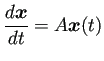 $ \dfrac{\D\bm{x}}{\D t}=A\bm{x}(t)$