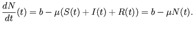 $\displaystyle \frac{\D N}{\D t}(t)=b-\mu(S(t)+I(t)+R(t))=b-\mu N(t).
$