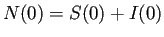 $ N(0)=S(0)+I(0)$