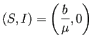 $ (S,I)=\left(\dfrac{b}{\mu},0\right)$