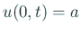$\displaystyle u(0,t)=a$