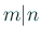 $ m\vert n$