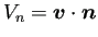 $ V_n=\bm{v}\cdot\bm{n}$