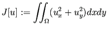 $ J[u]:=\dsp\dint_{\Omega}
(u_x^2+u_y^2)\Dx\Dy$