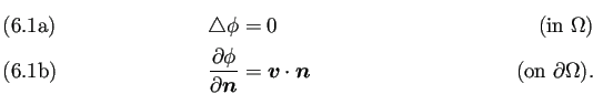 \begin{subequations}% 2024-05-23 14:52の式群
\begin{align}&\Laplacian\phi=0 &...
...{n} }=\bm{v}\cdot\bm{n} & \text{(on $\rd\Omega$)}. \end{align}\end{subequations}