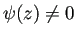 $ \psi(z)\ne 0$