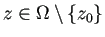 $ z\in\Omega\setminus\{z_0\}$