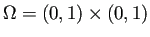 $ \Omega=(0,1)\times(0,1)$