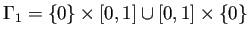 $ \Gamma_1=\{0\}\times[0,1]\cup
[0,1]\times\{0\}$