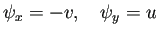 $\displaystyle \psi_x=-v,\quad \psi_y=u
$