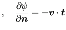 $\displaystyle ,\quad
\frac{\rd\psi}{\rd\bm{n}}=-\bm{v}\cdot\bm{t}$