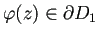 $ \varphi(z)\in\rd D_1$