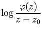 $ \log\dfrac{\varphi(z)}{z-z_0}$