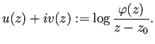 $\displaystyle u(z)+i v(z):=\log\dfrac{\varphi(z)}{z-z_0}.
$