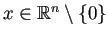 $ x\in\mathbb{R}^n\setminus\{0\}$
