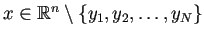 $ x\in\mathbb{R}^n\setminus\{y_1,y_2,\dots,y_N\}$