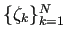 $ \{\zeta_k\}_{k=1}^N$