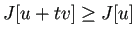 $ J[u+t v]\ge J[u]$