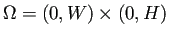 $ \Omega=(0,W)\times(0,H)$