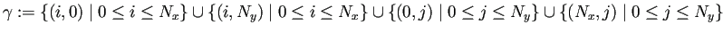 $\displaystyle \gamma:=
\left\{(i,0)\relmiddle\vert\le i\le N_x\right\}
\cup \...
...rt\le j\le N_y\right\}
\cup \left\{(N_x,j)\relmiddle\vert\le j\le N_y\right\}
$