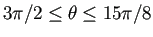 $ 3\pi/2\le\theta\le 15\pi/8$