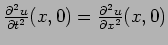 $ \frac{\partial^2u}{\partial t^2}(x,0)=\frac{\partial^2u}{\partial x^2}(x,0)$