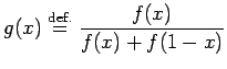 $\displaystyle g(x)\DefEq \frac{f(x)}{f(x)+f(1-x)}$