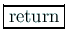 \fbox{return}