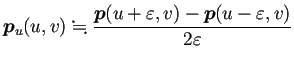 $\displaystyle \bm{p}_u(u,v)\kinji \frac{\bm{p}(u+\eps,v)-\bm{p}(u-\eps,v)}{2\eps}
$