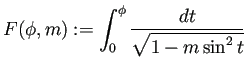 $\displaystyle F(\phi,m):=\int_{0}^{\phi}\dfrac{\D t}{\sqrt{1-m\sin^2t}}
$