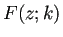$ F(z;k)$