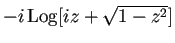 $ -i\Log[iz+\sqrt{1-z^2}]$