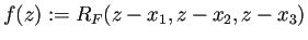 $\displaystyle f(z):=R_F(z-x_1,z-x_2,z-x_3)
$