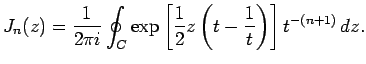 $\displaystyle J_n(z)=\frac{1}{2\pi i}
\oint_C \exp\left[\frac{1}{2}z\left(t-\frac{1}{t}\right)\right]
t^{-(n+1)} \D z.
$