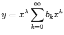 $\displaystyle y=x^\lambda \sum_{k=0}^\infty b_k x^k
$