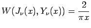 $\displaystyle W(J_{\nu}(x),Y_{\nu}(x))=\frac{2}{\pi x}$
