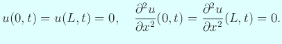 $\displaystyle u(0,t)=u(L,t)=0,\quad
\frac{\rd^2 u}{\rd x^2}(0,t)=\frac{\rd^2 u}{\rd x^2}(L,t)=0.
$