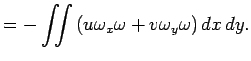 $\displaystyle =-\dint\left(u\omega_x\omega+v\omega_y\omega\right) \DxDy.$