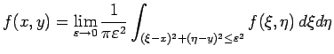 $\displaystyle f(x,y)=\lim_{\eps\to 0}\frac{1}{\pi\eps^2}
\int_{(\xi-x)^2+(\eta-y)^2\le\eps^2}f(\xi,\eta)\,\D\xi\D\eta
$