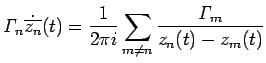 $\displaystyle \mathit{\Gamma}_n\dot{\overline{z_n}}(t)=
\frac{1}{2\pi i}\sum_{m\ne n}
\frac{\mathit{\Gamma}_m}{z_n(t)-z_m(t)}
$