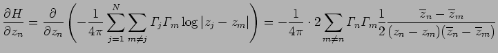 $\displaystyle \frac{\rd H}{\rd z_n}
=\frac{\rd}{\rd z_n}
\left(-\frac{1}{4\pi}
...
...{2}\frac{\overline z_n-\overline z_m}
{(z_n-z_m)(\overline z_n-\overline z_m)}
$