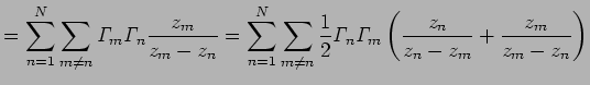 $\displaystyle =\sum_{n=1}^N\sum_{m\ne n}\mathit{\Gamma}_m\mathit{\Gamma}_n\frac...
...mma}_n\mathit{\Gamma}_m \left( \frac{z_n}{z_n-z_m} +\frac{z_m}{z_m-z_n} \right)$